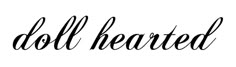 the word doll hearted written in black ink on a white background with an inscription below it