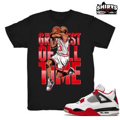 "Air Jordan 4 shirts to match the Retro Jordan 4 Fire Red Holiday 2020 sneaker release. \"The Greatest\" - Shirt Design by Shirts4Sneakers. * Please note that the sneaker DOES NOT come with the t-shirt. [The sneaker is only intended to show the sneaker match] * Please allow 4-5 business days for handling time. * 5.4oz - 100% Pre Shrunk Cotton - Gildan Tee * All shirts are made to order with high-quality direct to garment print. * For sizing please refer to our sizing chart. * Colors may have a s Jordan 6 Hare, Air Jordan 4 Fire Red, Air Jordan Outfit, Jordan 4 Fire Red, Jordan 4 Bred, Red And Black Outfits, Retro 6, Jordan Outfits, Retro 4