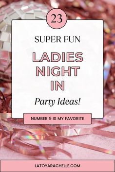 the words super fun ladies'night in party ideas are surrounded by pink confetti