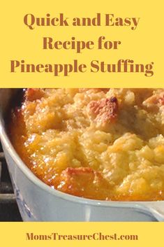 the recipe for pineapple stuffing is in a white pot with text overlay that reads quick and easy recipe for pineapple stuffing