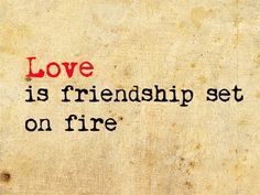 the words love is friends set on fire written in red ink over an old piece of paper