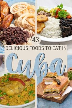 collage of various foods with the words delicious foods to eat in cuba