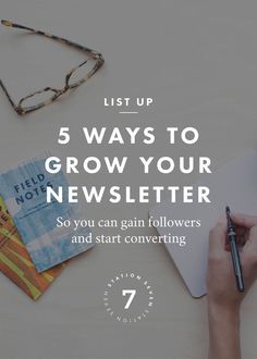 a person's hand writing on a notepad with the words, 5 ways to grow your news letter so you can gain followers and start covering