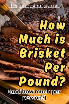 how much is the brisket per pound? and how much per pound does it cost?