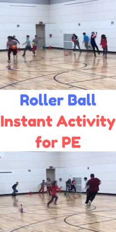 a group of kids playing basketball in a gym with the words roller ball instant activity for pe