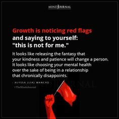 a black and red poster with the words growth is not acting red flags and saying to yourself, this is not for me