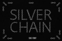 the word silver chain written in white on a black background with chains all over it