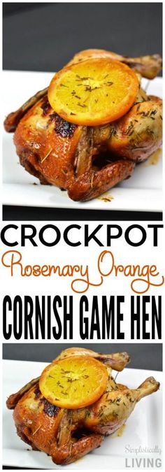 crockpot rosemary orange cornish game hen is an easy and delicious appetizer