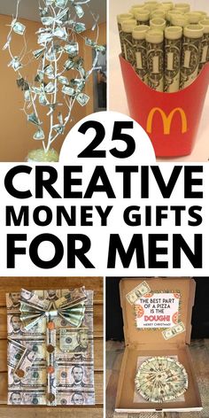 the collage shows different items made out of dollar bills and paper machs, with text overlay that reads 25 creative money gifts for men