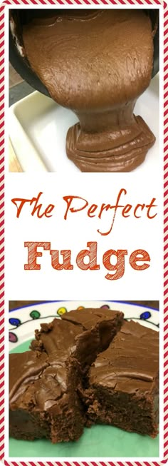 the perfect fudge recipe is made with chocolate frosting