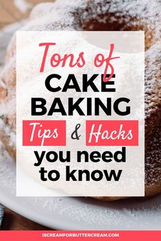 a white plate topped with a donut covered in powdered sugar and text reads tons of cake baking tips & hacks you need to know