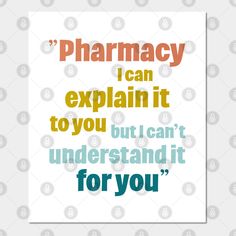 the words pharmacy can explain it to you but i can't understand it for you