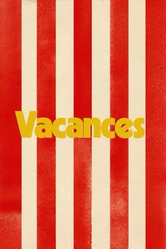 a red and white striped wall with the word vacances written in yellow on it