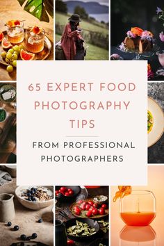 a series of photographs with the title'6 expert food photography tips from professional photographers '