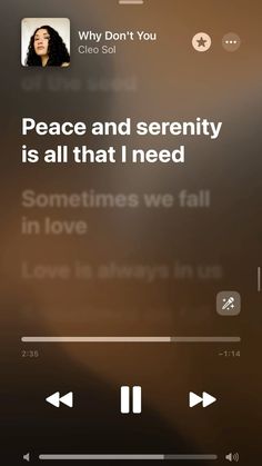 an iphone screen with the message peace and serenity is all that i need sometimes we fall in love