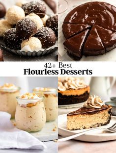 four different desserts with the words, 42 best flourless desserts on them