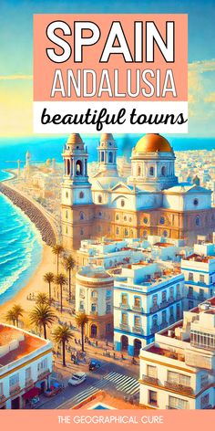 spain andalusia beautiful towns with the title overlaying it's image