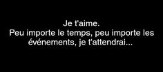 a black and white photo with the words je t'aime, peu importe le temps, pe importantes, entre les