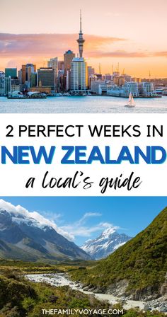 new zealand with text overlay that reads 2 perfect weeks in new zealand a local's guide