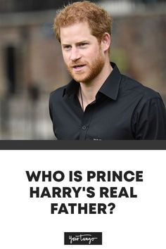 a poster with the caption that says, who is prince harry's real father?