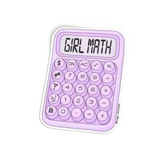 a pink calculator sticker with the words girl math on it's side