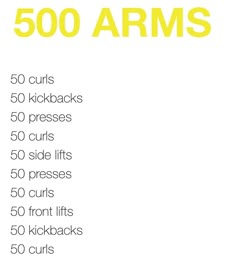 the 500 arms workout plan is shown in yellow and white, with instructions for how to do