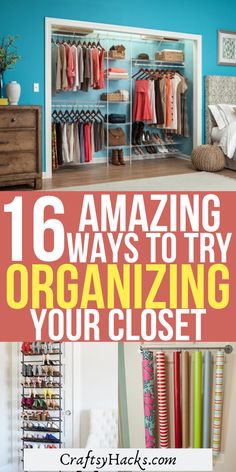 an organized closet with clothes hanging on the wall, and text overlay that reads 16 amazing ways to try organizing your closet