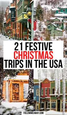 the words, 21 festive christmas trips in the usa are overlaided with images of houses and trees