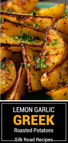 lemon garlic greek roasted potatoes with fresh herbs on top and in the background text reads, lemon garlic greek roasted potatoes silk road recipes