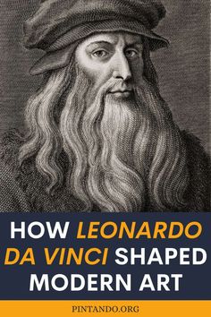 the cover of how leonardo davinci shaped modern art, with an image of