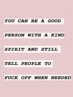 a quote that reads, you can be a good person with a kind of spirit and still