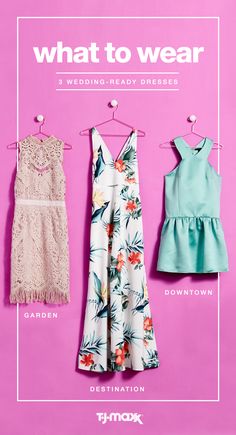 three dresses hanging on a pink wall with the words what to wear written above them