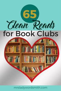 the front cover of 65 clean reads for book clubs with a heart - shaped bookshelf