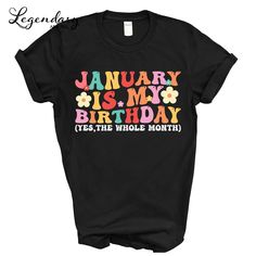 January Birthday Shirt January Is My Birthday Month Yes The Whole Month Funny Birthday Tee Shirts Retro Birthday TShirts Made on Gildan Softstyle T-Shirts! Solid T-Shirt: Made of 100% Ringspun Cotton Heather T-Shirt: Made of 65% Ringspun Cotton, 35% Polyester 𝗜𝗺𝗽𝗼𝗿𝘁𝗮𝗻𝘁 𝗧𝗶𝗱 𝗕𝗶𝘁𝘀: ⭐️ Orders ship in 1-2 business days. ⭐️ Need your item sooner? Upgrade to Priority Mail Express at checkout. ⭐️ Size charts are available for all styles. ⭐️ Colors may vary depending on your computer screen. ⭐️ Machine wash cold inside out & tumble dry low. ⭐️ Tank tops run small, we recommend sizing up. Have a question? Send us a message. We are here to help! 𝗦𝗵𝗼𝗽 𝗜𝗻𝗳𝗼: We design and decorate all of our products here at our shop on 🚀 Florida's Space Coast. That's right, no outsourcing! A t Birthday Gift Crew Neck Shirt With Letter Print, Birthday Gift Letter Print Crew Neck Shirt, Letter Print Crew Neck Top For Birthday Gift, Crew Neck Tops With Letter Print For Birthday, Crew Neck Shirt With Letter Print For Birthday, Birthday Graphic Tee With Letter Print, Birthday Letter Print Graphic Tee Shirt, Birthday Graphic Tee Shirt With Text Print, Birthday Letter Print Graphic Tee