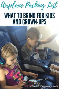 two children sitting in an airplane seat with headphones on and text overlay that reads, what to bring for kids and grown - ups