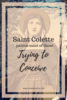 saint collete patron saint of those trying to conceivate with text overlay