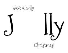 i have a holly jolly christmas card with the word'jly'in black and white