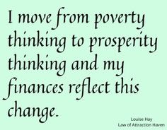 a quote that reads i move from poverty thinking to prosperity thinking and my finance reflect this change