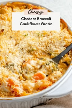 cheesy cheddar broccoli cauliflower gratin in a white casserole dish