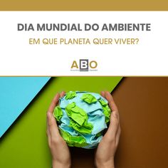 two hands holding a paper globe with the words, dia municipal do ambiente em que planeta que vir? abo