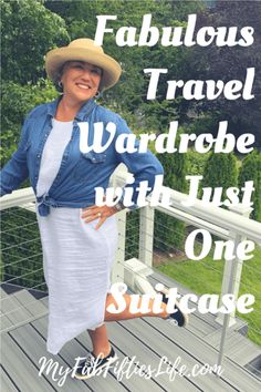 a woman standing on a deck with the words fabulous travel wardrobe just one suitcase