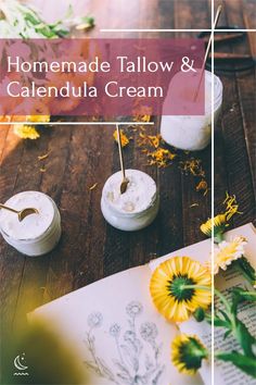 homemade talow and calendula cream recipe with flowers on the table next to it