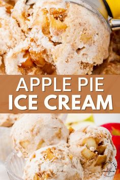 The top half is a picture of apple pie ice cream filled with real apple chunks, cinnamon, and cookie crumbles being scooped. The bottom half is a picture of a glass ice cream bowl filled with 3 scoops of apple pie ice cream. I Lost 100 Pounds, Apple Ice Cream, Best Homemade Ice Cream, Easy Ice Cream Recipe