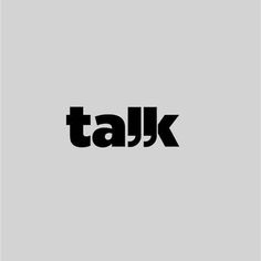 the word talk written in black on a gray background