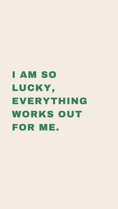 Green text that reads “I am so lucky, everything works out for me.” Manifestation For Work, Luck Manifestation Wallpaper, 2024 Vision Board Manifestation, Career Woman Aesthetic Office, Good Energy Manifestation, Luck Vision Board, Manifestations For 2024, She Loved Life And It Loved Her Back