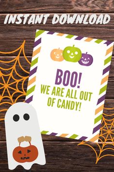 a printable halloween card with the words boo we are all out of candy