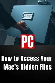 a person opening a file cabinet with the text pc how to access your mac's hidden files