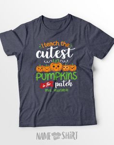 "🎄Guaranteed delivery before Christmas if ordered before December 2nd!! pumpkin patch shirt // custom teacher shirt // custom halloween // teacher halloween // fall teacher shirt // personalized teacher // pumpkin shirt// teacher pumpkin // womens fall shirt // custom fall shirt // cutest pumpkins // halloween tshirts // teacher name shirt \"I Teach the Cutest Pumpkins in the Patch Shirt\" ♥ [ HOW TO ORDER? ] * * * * * * * * * * * * * * * * * * * * * * * * * STEP [ 1 ] : Select Tee Size STEP [ Cute Fitted Shirt For Fall, Fall Teacher Gifts, 3rd Year Anniversary Gifts, December 2nd, Fall Shirts Women, Teacher Halloween, Patch Shirt, Nana Shirts, Patches Shirt