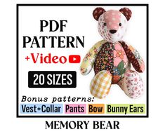 a teddy bear is shown with the text, free video and 20 sizes for most collar pants bow bunny ears memory bear