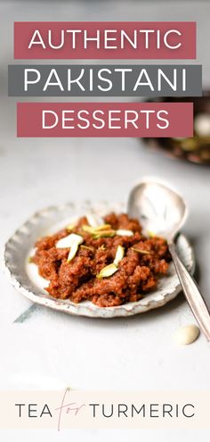 a plate with some food on it and the title reads authentic pakistan desserts tea for turmeric